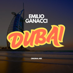 Emilio Ganacci - DUBAI (Original Mix)
