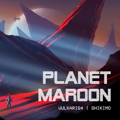 Vulkari64/SHIKIMO - Planet Maroon