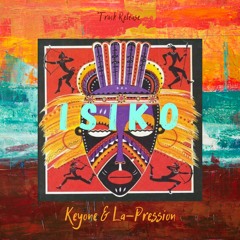 KEYONE & La-Pression - Isiko [Original mix]