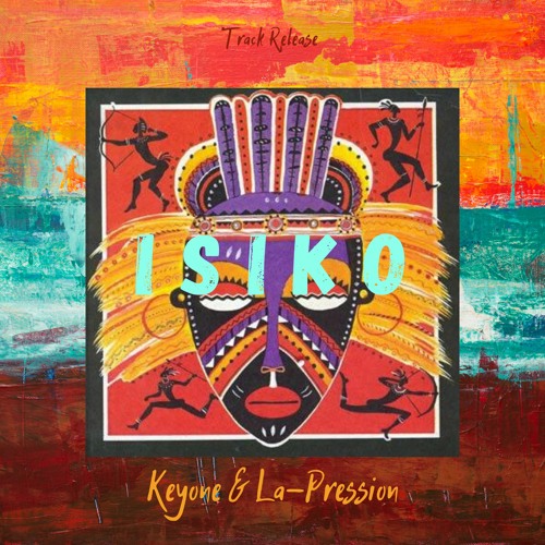 KEYONE & La-Pression - Isiko [Original mix]
