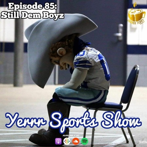 Yerrr Sports Show EP 85 Still Dem Boyz