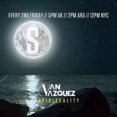 Van Vazquez @ Spirituality February 2025