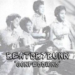 BeatsByBunk “Confessions” - I’m Confessin’ The Chantels sample - Kanye Type  Beat