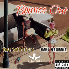 Bounce Out (Gas It)[feat. The Woodsta & Gary Bandana]