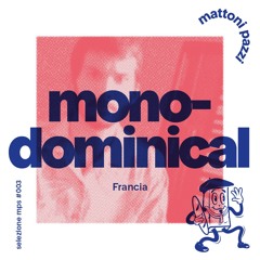 selezione mps #003 – Monodominical