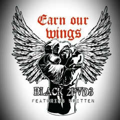 "Earn Our Wings" by Black 2PVD3 ft. Written