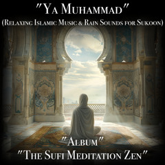 Ya Muhammad - Relaxing Islamic Music with Rain Sounds for Sleeping & Sukoon