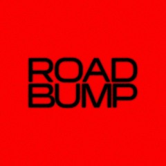 Road Bump- Vol. 1