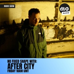 No Fixed Shape - After City - Episode 1