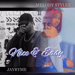 MELODY STYLEZ FT JAYRYME Nice & Easy
