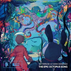 Skybreak & Dani Demand - The Epic Octopus Song [MONSTERCAT]