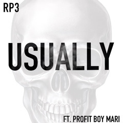 RP3 - Usually ft. Profit Boy Mari
