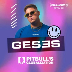 SiriusXM Pitbull's Globalization | GOOD VIBES RADIO: GESES Guest Mix 2023.04.28