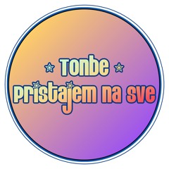 Tonbe - Pristajem Na Sve (Radio Mix)