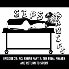 Episode 26: ACL Rehab Part 2: The Final Phases and Return to Sport
