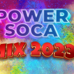 2023 Power Soca Mix Best of 2023 Power Soca Jadel,Machel Montano,Bunji Garlin,Super Blue,Patrice &++
