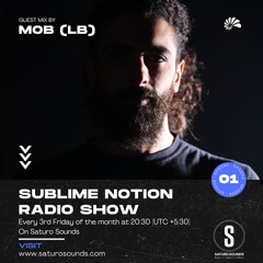 Sublime Notion Radio Show EP01 - MOB (LB)