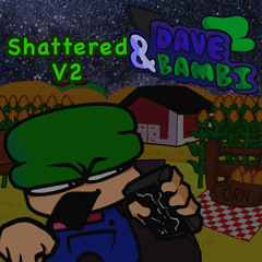 Shattered V2 - FNF Bambi's purgatory - Song by Epicrandomness11