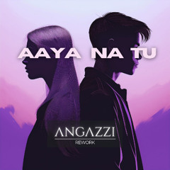 Arjun Kanugo - Aaya Na Tu (Ft. Momina Mustehsan)(Angazzi Rework)