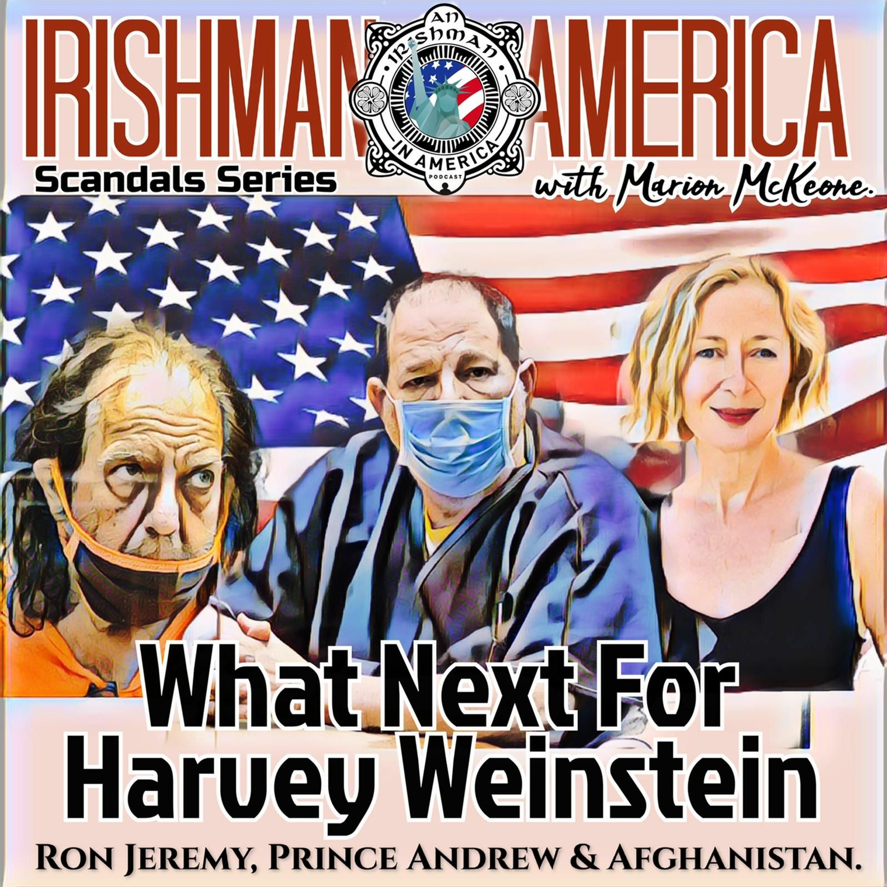 What Next For Harvey Weinstein - Irishman In America Scandals Series With Marion McKeone episode artwork