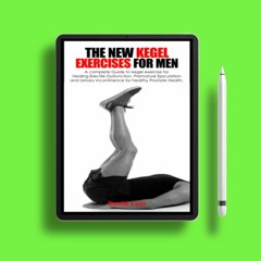 THE NEW KEGEL EXERCISES FOR MEN: A complete Guide to kegel exercise for Healing Erectile Dysfun