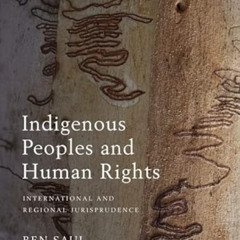 Get PDF 📙 Indigenous Peoples and Human Rights: International and Regional Jurisprude