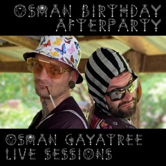Osman Birthday Afterparty. OmBabush Live @ GayaTree Studio