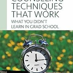 *= 15-Minute Counseling Techniques that Work: What You Didn't Learn in Grad School (15-Minute F