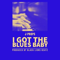 I Got The Blues Baby Produced by Black Lions Beatz