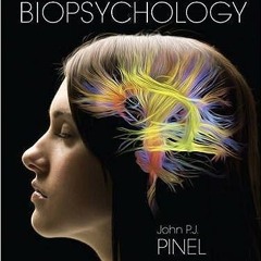 ❤️ Read Biopsychology (9th Edition) by John P.J. Pinel