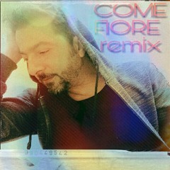 COME FIORE (remix version)