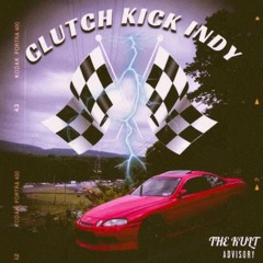 CLUTCH KICK INDY