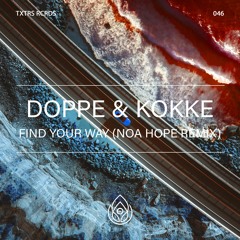 Doppe & Kokke - Find Your Way (Feat. Justin Erinn) [Noa Hope Remix]