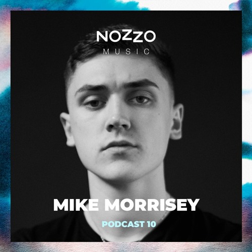 Nozzo Music Podcast 10 - Mike Morrisey