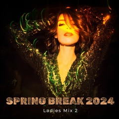 Spring Break - Ladies Mix 2
