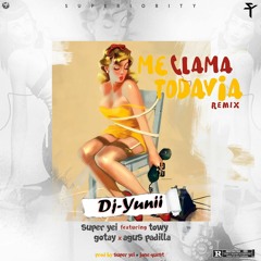 Me Llama Todavía [Remix] - Super Yei × Towy × Osquel × Gotay × Agus Padilla - Audio Remix DjYunior