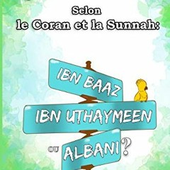 Get PDF EBOOK EPUB KINDLE Qui A Raison Selon le Coran et la Sunnah: Ibn Baaz, Ibn Uthaymeen ou Alban