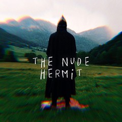 ✨🥀  The Nude Hermit  🌿✨