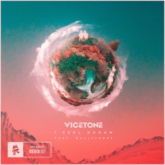 Vicetone & BullySongs - I Feel Human (Extended Mix)