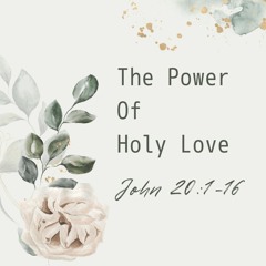 The Power Of Holy Love