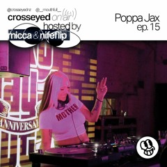 Crosseyed on air w/ Poppa Jax - May 10th 2023