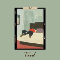 Tired