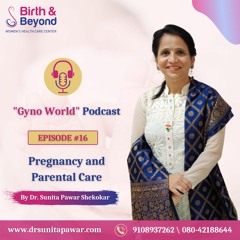 Pregnancy and Parental Care | Dr. Sunita Pawar | Best Gynecologist in HSR Layout | Bangalore
