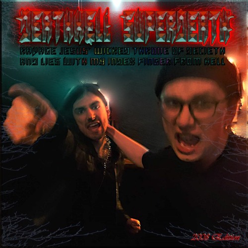 DEATHHELL SUPERDEATH - RAVAGE JESUS WICKED THRONE OF DECIETH AND LIES WITH MY INDEX FINGER FROM HELL