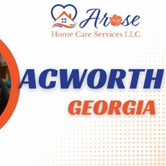 Home Care in Acworth by Arose Home Care Services LLC 2