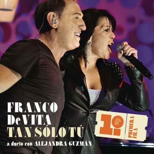 Tan Sólo Tú (Franco De Vita en Primera Fila) [feat. Alejandra Guzmán]