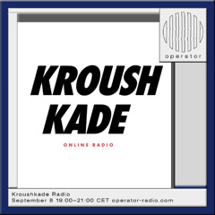 Kroushkade Radio - 8th September 2025