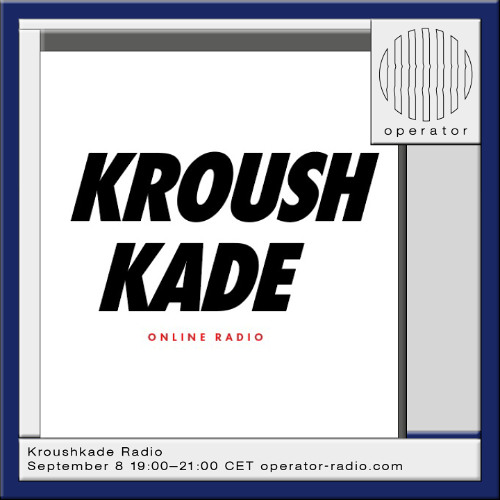 Kroushkade Radio - 8th September 2025