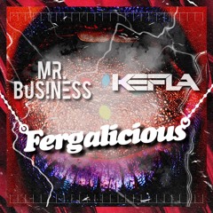 Mr. Business x KEFLA - (Fergalicious Remix)