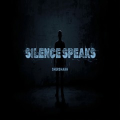 SILENCE SPEAKS